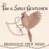 The Tan and Sober Gentlemen - Regressive Folk Music